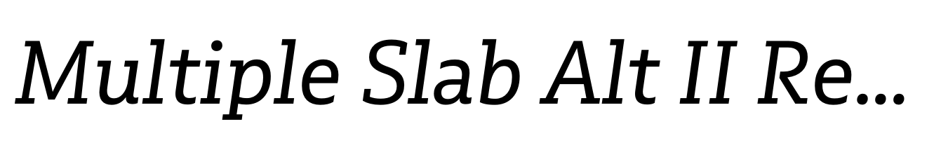 Multiple Slab Alt II Regular Italic